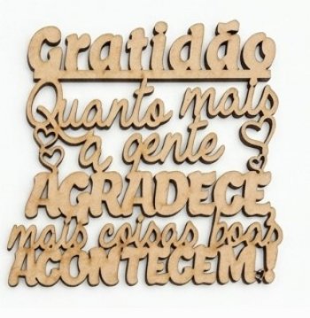 FRASE GRATIDÃO QUANTO MAIS A GENTE AGRADECE...