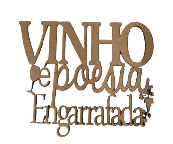 Frase vinho é poesia engarrafada 13x17