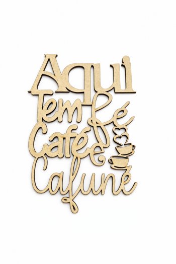 FRASE - AQUI TEM FE,CAFE E CAFUNE