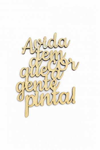 FRASE A VIDA TEM A COR QUE A GENTE PINTA 12X15CM