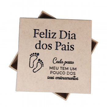 CAIXA 15 X 15 X 5 FELIZ DIA DOS PAIS - CADA PASSO MEU TEM UM POUCO DOS SEUS ENSINAMENTOS