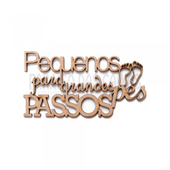 Frase pequenos pés para grandes passos 7x13